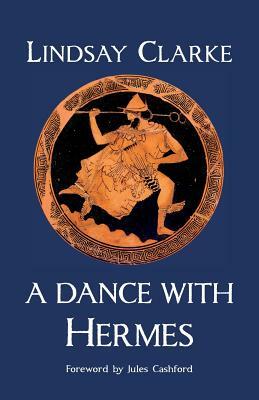 A Dance with Hermes by Lindsay Clarke