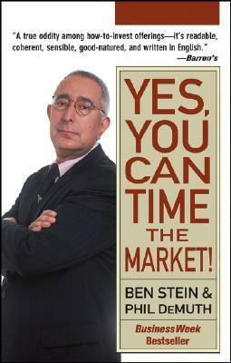 Yes, You Can Time the Market! by Phil Demuth, Ben Stein