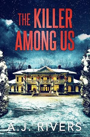 The Killer Among Us by A.J. Rivers