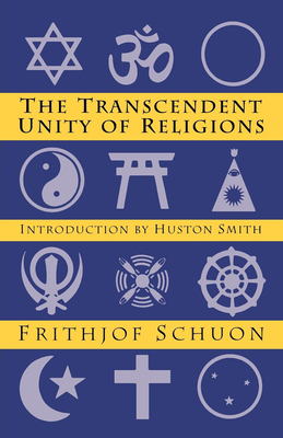 Transcendent Unity of Religions by Frithjof Schuon