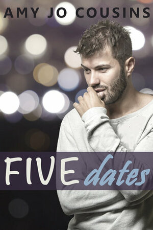Five Dates by Amy Jo Cousins