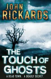 The Touch Of Ghosts by John Rickards