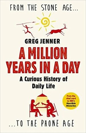 Million Years In A Day by Greg Jenner