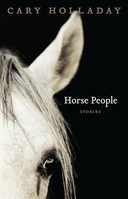 Horse People by Cary C. Holladay