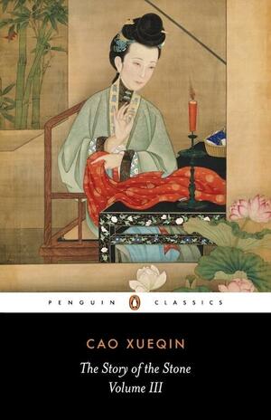 The Story of the Stone, or The Dream of the Red Chamber, Vol. 3: The Warning Voice by Cao Xueqin, David Hawkes