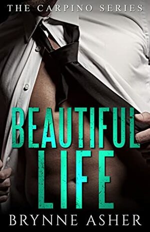 Beautiful Life by Brynne Asher