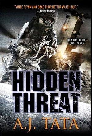 Hidden Threat: Garrett Brothers Last Mission in Aghanistan by A.J. Tata