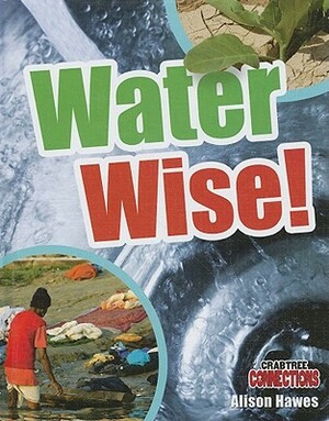 Water Wise! by Alison Hawes