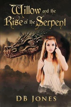 Willow and the Rise of the Serpent by D.B. Jones