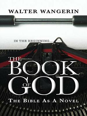 Book of God by Walter Wangerin Jr.