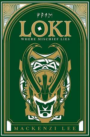 Loki: Where Mischief Lies by Mackenzi Lee