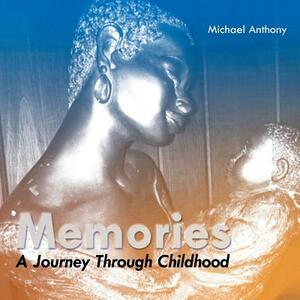 Memories: A Journey Through Childhood by Michael Anthony
