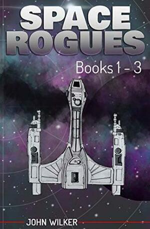 Space Rogues Omnibus 1 by John Wilker