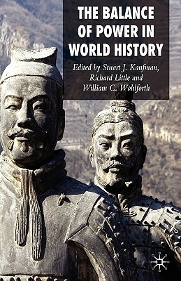 The Balance of Power in World History by Stuart J. Kaufman, Richard Little, William C. Wohlforth