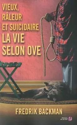 Vieux, râleur et suicidaire - La vie selon Ove by Fredrik Backman