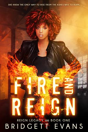 Fire and Reign by Bridgett Evans