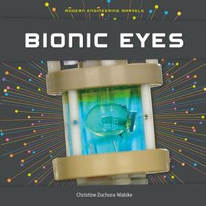 Bionic Eyes by Christine Zuchora-Walske