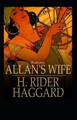 Allan's Wife illustrated by H. Rider Haggard