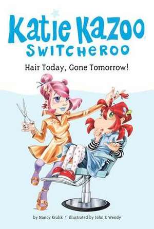 Hair Today, Gone Tomorrow! by Nancy Krulik