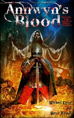 Annwyn's Blood (The Paladin of Shadow Chronicles) by Michael Eging, Steve Arnold