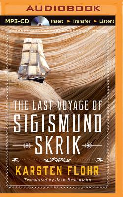 The Last Voyage of Sigismund Skrik by Karsten Flohr