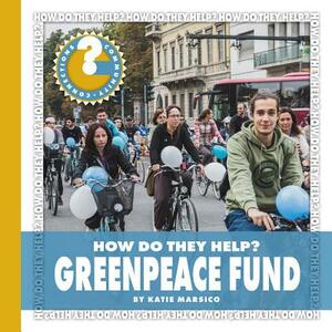 Greenpeace Fund by Katie Marsico