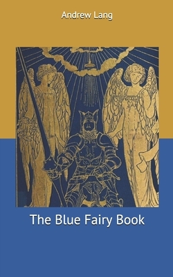 The Blue Fairy Book by Andrew Lang