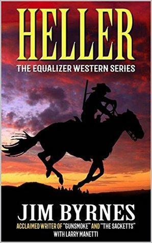 Heller: A Western Adventure by Larry Manetti, Jim Byrnes