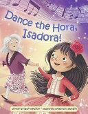 Dance the Hora, Isadora by Gloria Koster