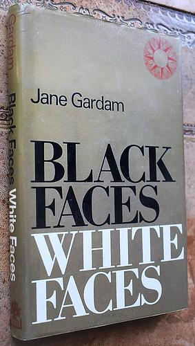 Black Faces, White Faces by Jane Gardam