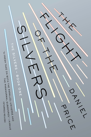 The Flight of the Silvers by Daniel Price