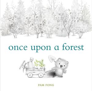 Once Upon a Forest by Pam Fong