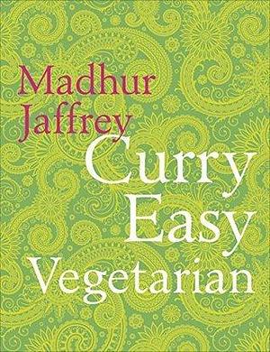 Curry Easy Vegetarian: 200 recipes for meat-free and mouthwatering curries from the Queen of Curry by Madhur Jaffrey, Madhur Jaffrey