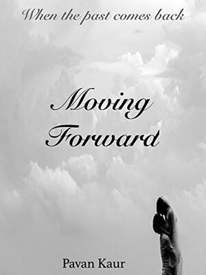 Moving Forward by Pavan Kaur