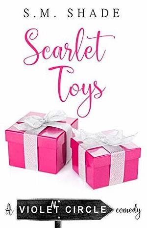 Scarlet Toys by S.M. Shade