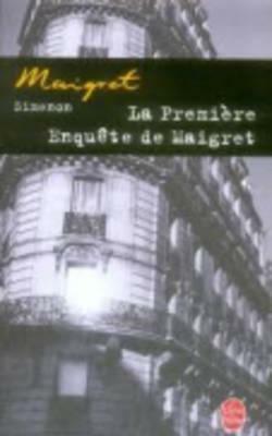 La Première Enquète de Maigret by Georges Simenon
