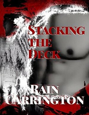 Stacking the Deck by Ryan Reber, Rain Carrington