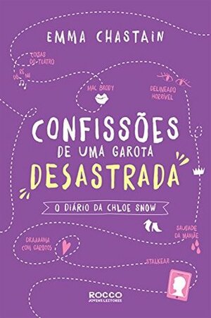Confissões de uma garota desastrada: o diário de Chloe Snow by Emma Chastain