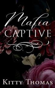 Mafia Captive by Kitty Thomas