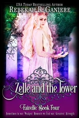 Zelle and the Tower by Rebekah R. Ganiere