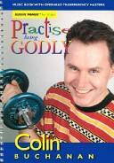 Practice Being Godly by Gospel Light Publications, Gospel Light Publications Staff