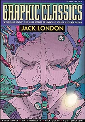 Graphic Classics, Volume 5: Jack London by Tom Pomplun, Jack London, Peter Kuper, Sue Coe
