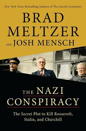 Nazi Conspiracy by Brad Meltzer, Brad Meltzer, Josh Mensch