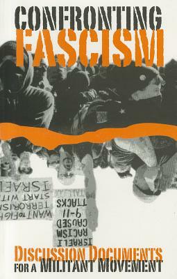 Confronting Fascism: Discussion Documents for a Militant Movement by Mark Salotte, J. Sakai, Don Hamerquist