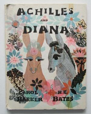 Achilles and Diana by Carol Barker, H.E. Bates