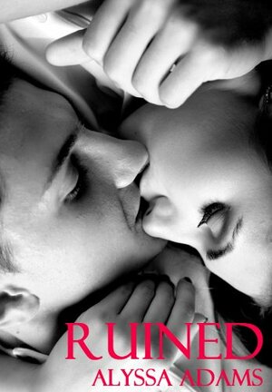 RUINED (Ocean Limits, Book 1): Lucas and Katie's Story by Alyssa Adams