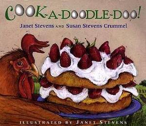 Cook-a-Doodle-Doo by Janet Stevens, Susan Stevens Crummel