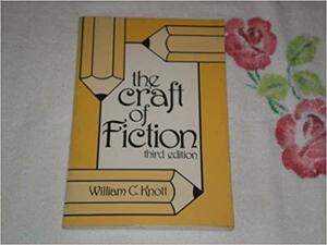 The Craft of Fiction by Bill Knott