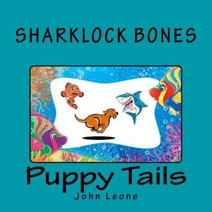 Sharklock Bones: Puppy Tails by John Leone