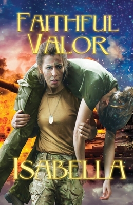 Faithful Valor by Isabella